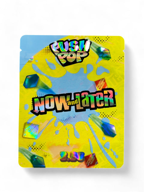 Push Pop Now and Later Mylar Bag 3.5 Grams